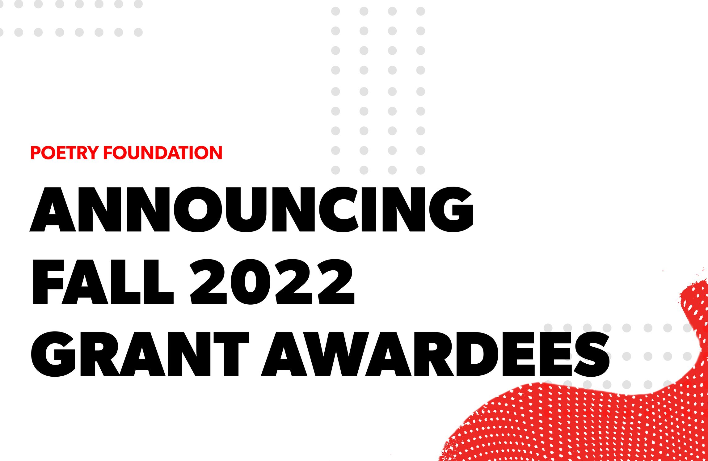 Red and black text “Poetry Foundation Announcing Fall 2022 Grant Awardees” with abstract red swirls and gray dots.