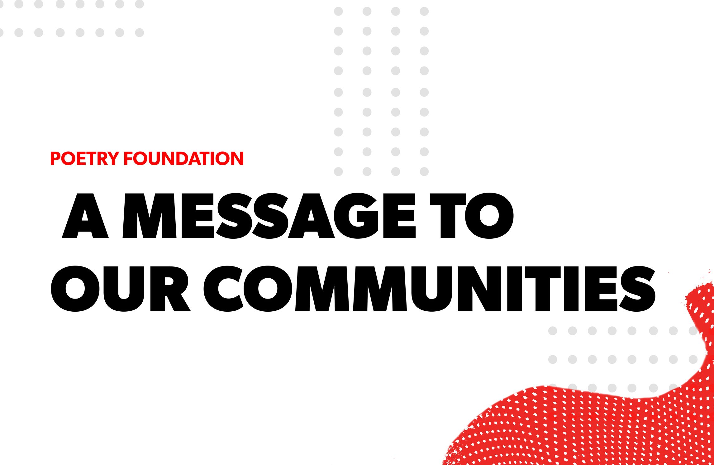 Graphic with a red undulating shape with text "Poetry Foundation: A Message to Our Communities"