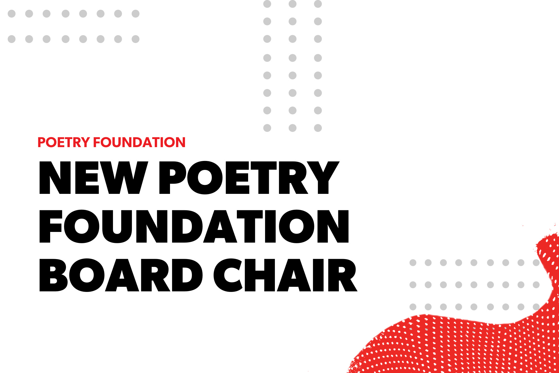 White graphic with a red undulating shape and text NEW POETRY FOUNDATION BOARD CHAIR