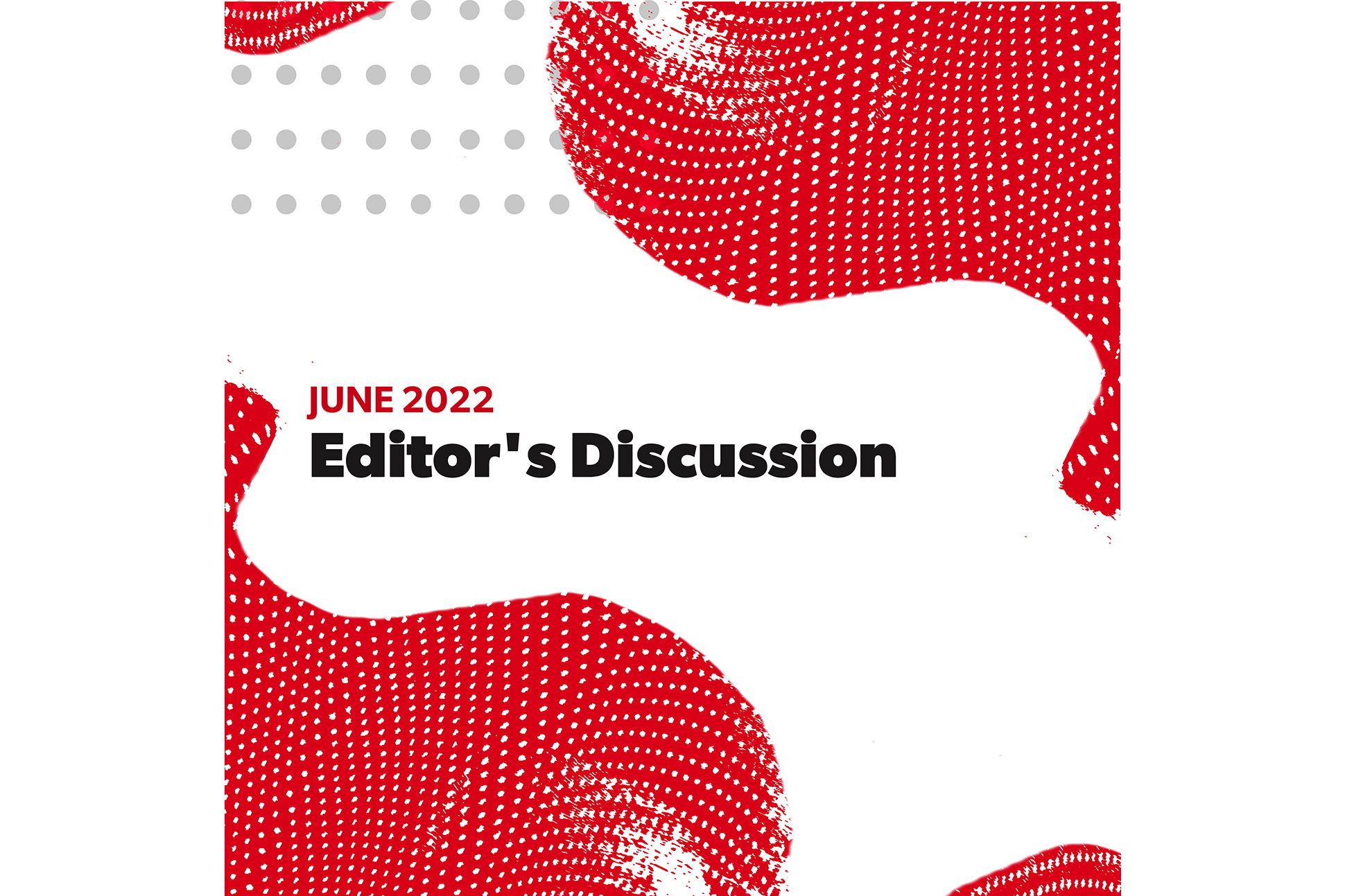 Banner of the June 2022 Editor's Discussion post