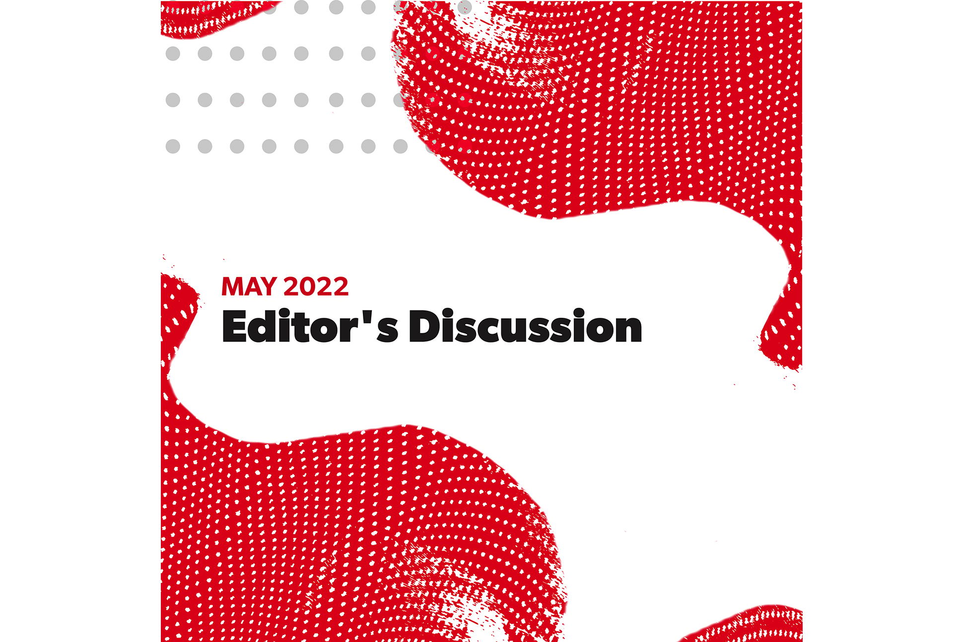 Banner of the May 2022 Editor's Discussion post