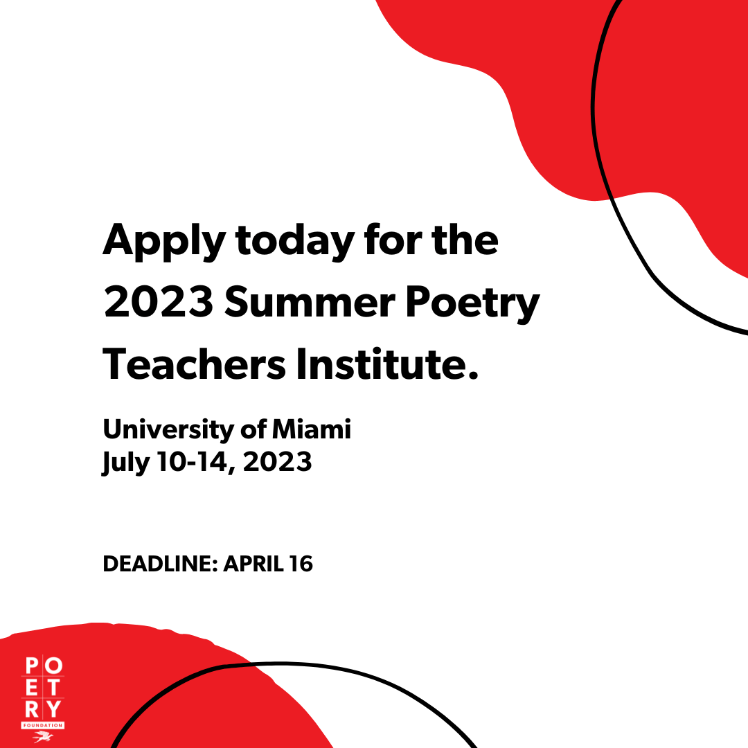 White graphic with red shapes and black lines that says "Apply today for the 2023 Summer Poetry Teachers Institute. University of Miami. July 10-14, 2023. Deadline: April 16."
